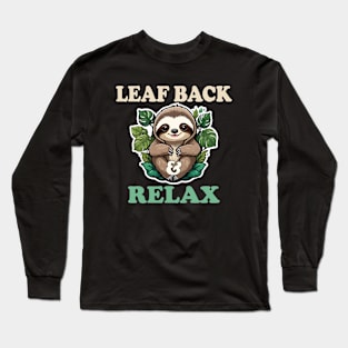 Leaf Back and Relax Sloth's Secret of Serenity Kawaii Long Sleeve T-Shirt